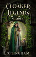 Cloaked Legends: The Naturalist: The Naturalist, (Paperback)
