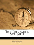 The Naturalist, Volume 3 Paperback