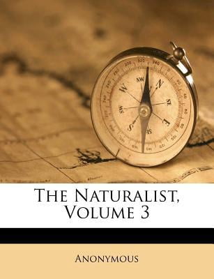 The Naturalist, Volume 3 Paperback